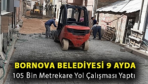 Bornova Belediyesi 9 ayda 105 bin metrekare yol çalışması yaptı