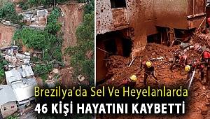 Brezilya'da sel ve heyelanlarda 46 kişi öldü