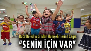 Buca Belediyesi’nden hemşehrilerine çağrı: “Senin için var”