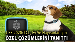 CES 2020: TCL, ev ve hayvanlar için özel çözümlerini tanıttı