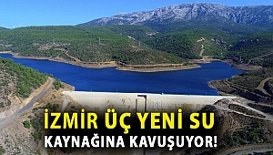 Çeşme Yarımadası ve Ödemiş’teki üç yeni su tesisi hizmete açılacak!
