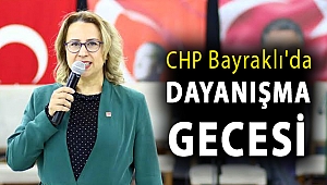 CHP Bayraklı'da dayanışma gecesi