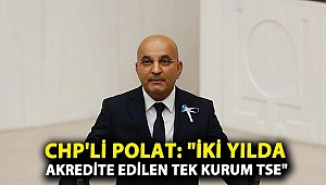 CHP'li Polat’ın soru önergesine Bakandan yanıt!