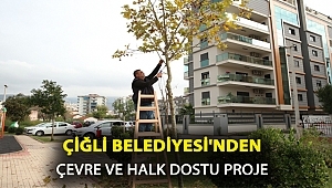 Çiğli Belediyesi'nden Çevre ve Halk Dostu Proje