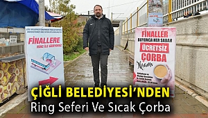 Çiğli Belediyesi’nden ring seferi ve sıcak çorba