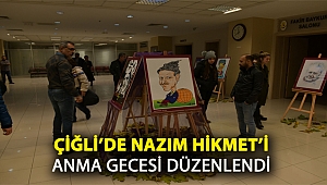 ÇİĞLİ'DE NAZIM HİKMET GECESİ