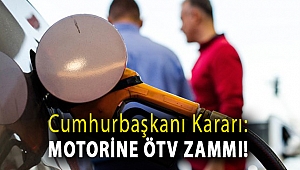 Cumhurbaşkanı Kararı: Motorine ÖTV zammı!
