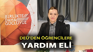 DEÜ’DEN ÖĞRENCİLERE YARDIM ELİ