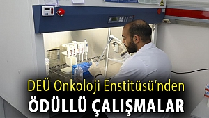 DEÜ ONKOLOJİ ENSTİTÜSÜ’NDEN ÖDÜLLÜ ÇALIŞMALAR