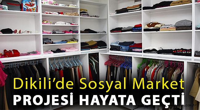 Dikili’de Sosyal Market Projesi Hayata Geçti