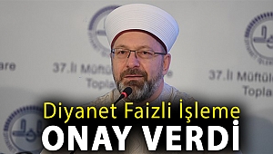 Diyanet faizli işleme onay verdi