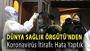 Dünya Sağlık Örgütü'nden koronavirüs itirafı: Hata yaptık