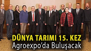DÜNYA TARIMI 15. KEZ AGROEXPO’DA BULUŞACAK