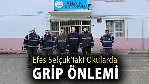 EFES SELÇUK’TAKİ OKULLARDA GRİP ÖNLEMİ