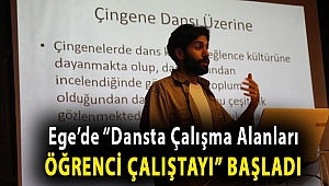 Ege’de “Dansta Çalışma Alanları Öğrenci Çalıştayı” başladı