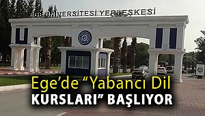 Ege’de “Yabancı Dil Kursları” başlıyor