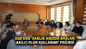 Ege’den “Sağlık Ağızda Başlar: Akılcı Flor Kullanımı” Projesi
