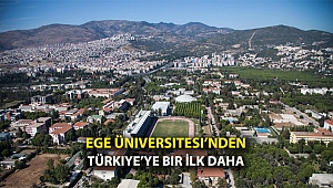 Ege Üniversitesi’nden Türkiye’ye Bir İlk Daha