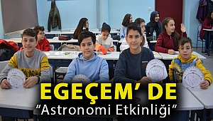 EGEÇEM’ de “Astronomi Etkinliği” düzenlendi
