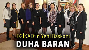EGİKAD’ın yeni başkanı Duha Baran
