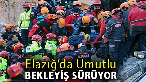 Elazığ'da umutlu bekleyiş sürüyor