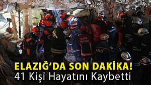 Elazığ Sivrice'de 6,8 büyüklüğünde deprem: 41 kişi hayatını kaybetti