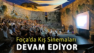 FOÇA’DA KIŞ SİNEMALARI DEVAM EDİYOR