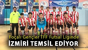 FOÇALI GENÇLER TFF FUTSAL LİGİNDE İZMİRİ TEMSİL EDİYOR
