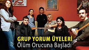 Grup Yorum üyeleri ölüm orucuna başladı