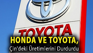 Honda ve Toyota, Çin'deki üretimlerini durdurdu