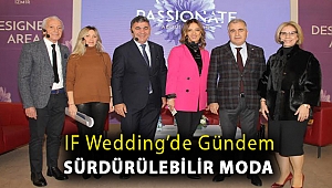 IF Wedding’de gündem sürdürülebilir moda