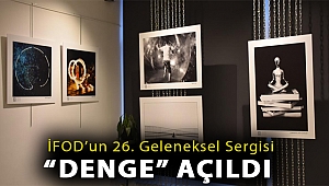 İFOD’un 26. Geleneksel Sergisi “DENGE” açıldı.