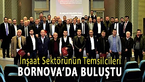 İnşaat sektörünün temsilcileri Bornova’da buluştu