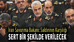 İran Savunma Bakanı: Saldırının karşılığı sert bir şekilde verilecek
