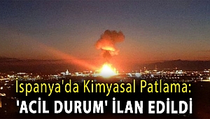 İspanya'da kimyasal patlama: 'Acil durum' ilan edildi