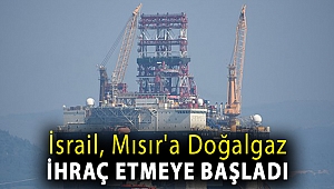 İsrail, Mısır'a doğalgaz ihraç etmeye başladı