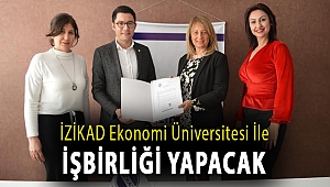 İZİKAD Ekonomi Üniversitesi ile İşbirliği yapacak