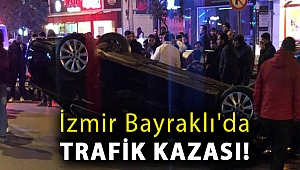 İzmir Bayraklı'da trafik kazası!