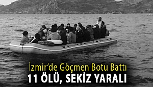 İzmir’de göçmen botu battı, 11 ölü, sekiz yaralı