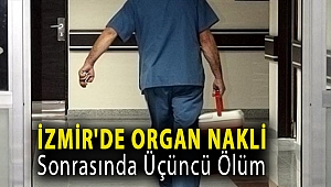 İzmir'de organ nakli sonrasında üçüncü ölüm