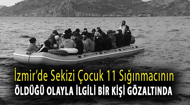 İzmir’de sekizi çocuk 11 sığınmacının öldüğü olayla ilgili bir kişi gözaltında