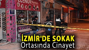 İzmir'de sokak ortasında cinayet...