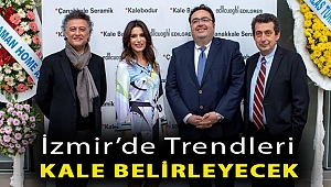İzmir’de trendleri Kale belirleyecek