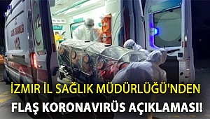 İzmir İl Sağlık Müdürlüğü'nden flaş koronavirüs açıklaması!