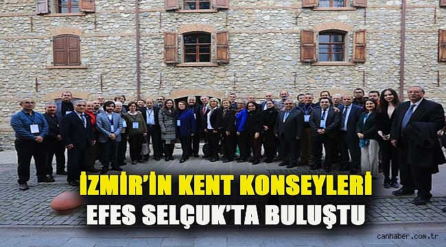 İZMİR’İN KENT KONSEYLERİ EFES SELÇUK’TA BULUŞTU