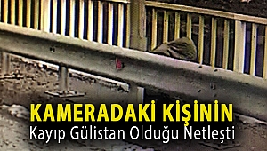Kameradaki kişinin kayıp Gülistan olduğu netleşti