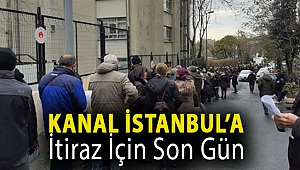Kanal İstanbul’a itiraz için son gün
