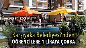 Karşıyaka Belediyesi’nden öğrencilere 1 liraya çorba