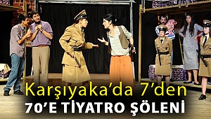Karşıyaka’da 7’den 70’e tiyatro şöleni