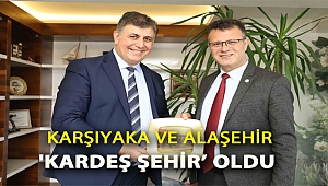 Karşıyaka ve Alaşehir 'kardeş şehir' oldu